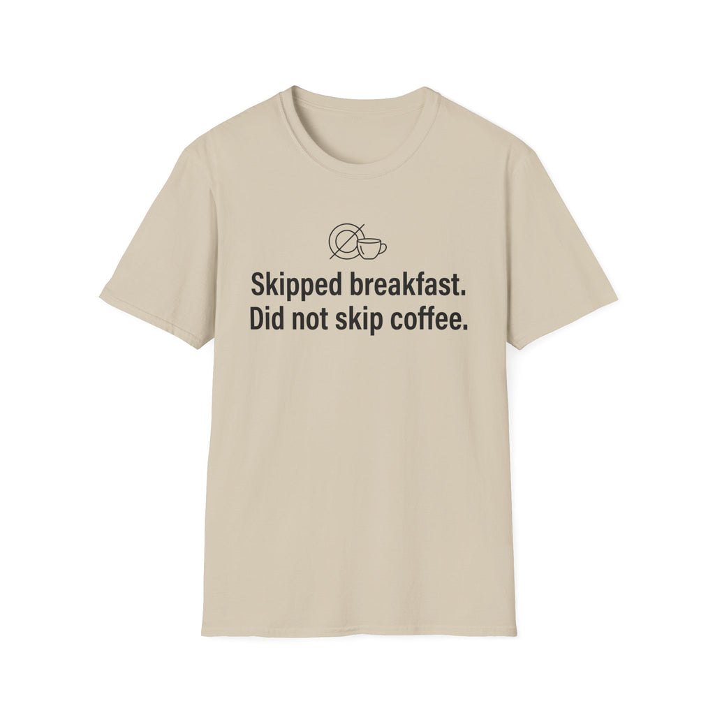 Skipped Breakfast, Did Not Skip Coffee — Funny Coffee Lover T-Shirt