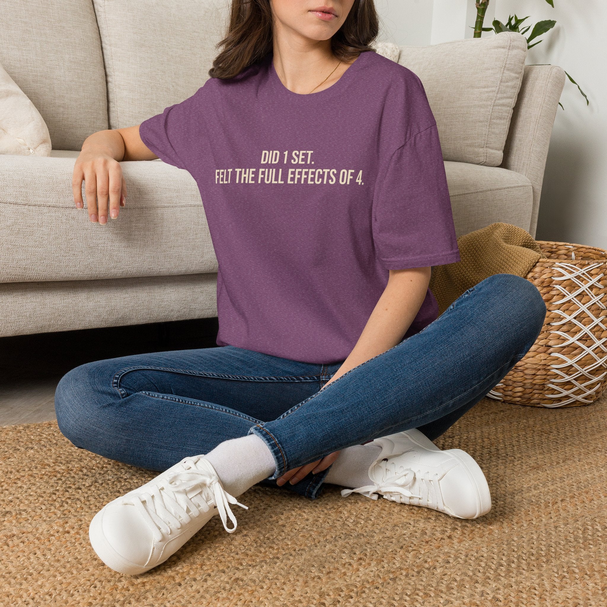 Did 1 Set, Felt the Effects of 4 — Funny Workout T-Shirt