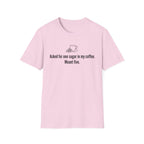 Asked for One Sugar, Meant Five — Funny Coffee Lover T-Shirt