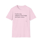 Cardio Day: Fridge and Back, Twice — Funny Cardio T-Shirt