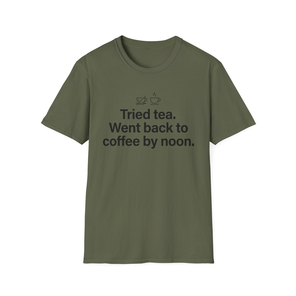 Gave Tea a Chance, Went Back to Coffee — Funny Coffee Lover T-Shirt