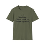 Gave Tea a Chance, Went Back to Coffee — Funny Coffee Lover T-Shirt