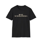 Did 1 Set, Felt the Effects of 4 — Funny Workout T-Shirt