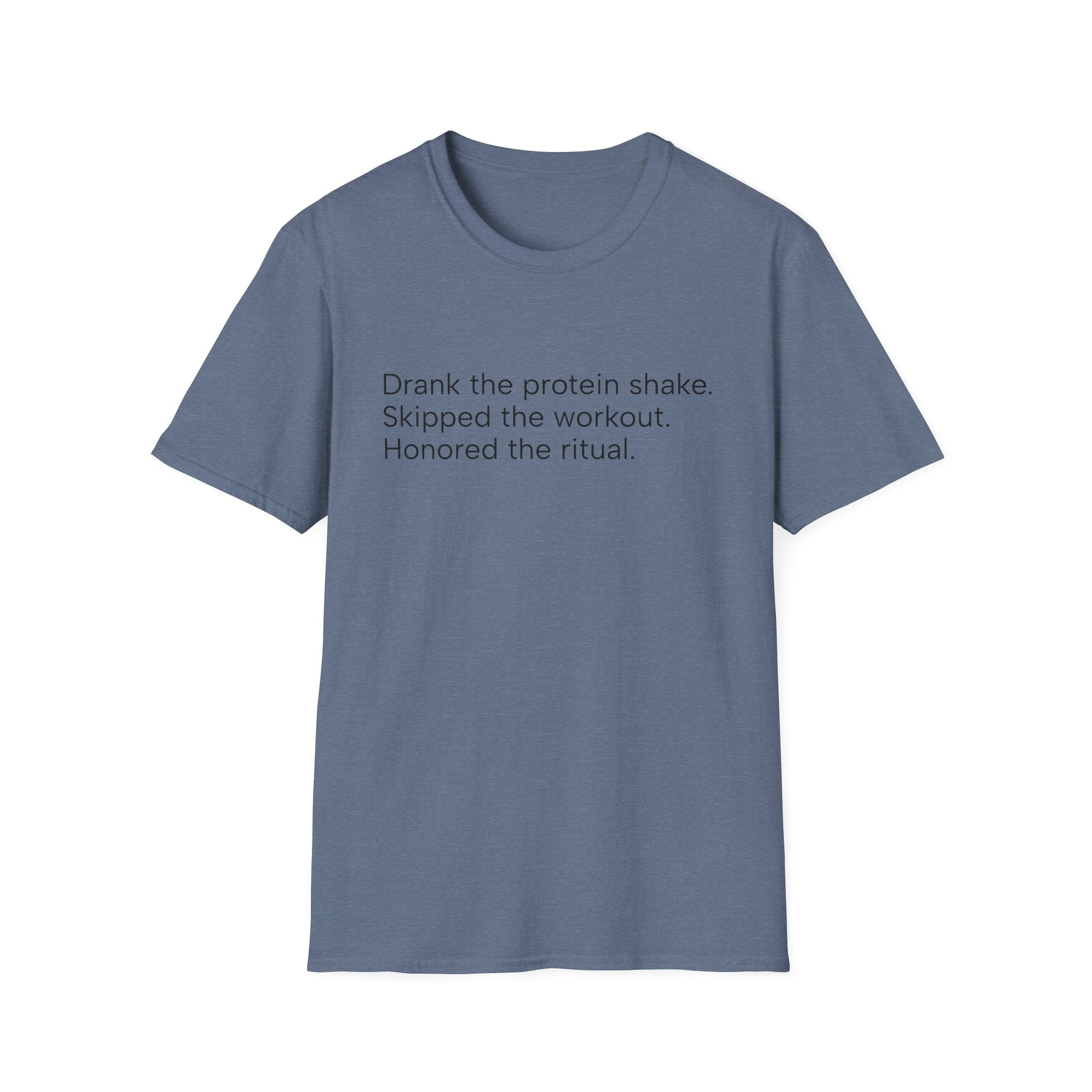 Drank the Protein Shake, Skipped the Workout — Funny Gym T-Shirt