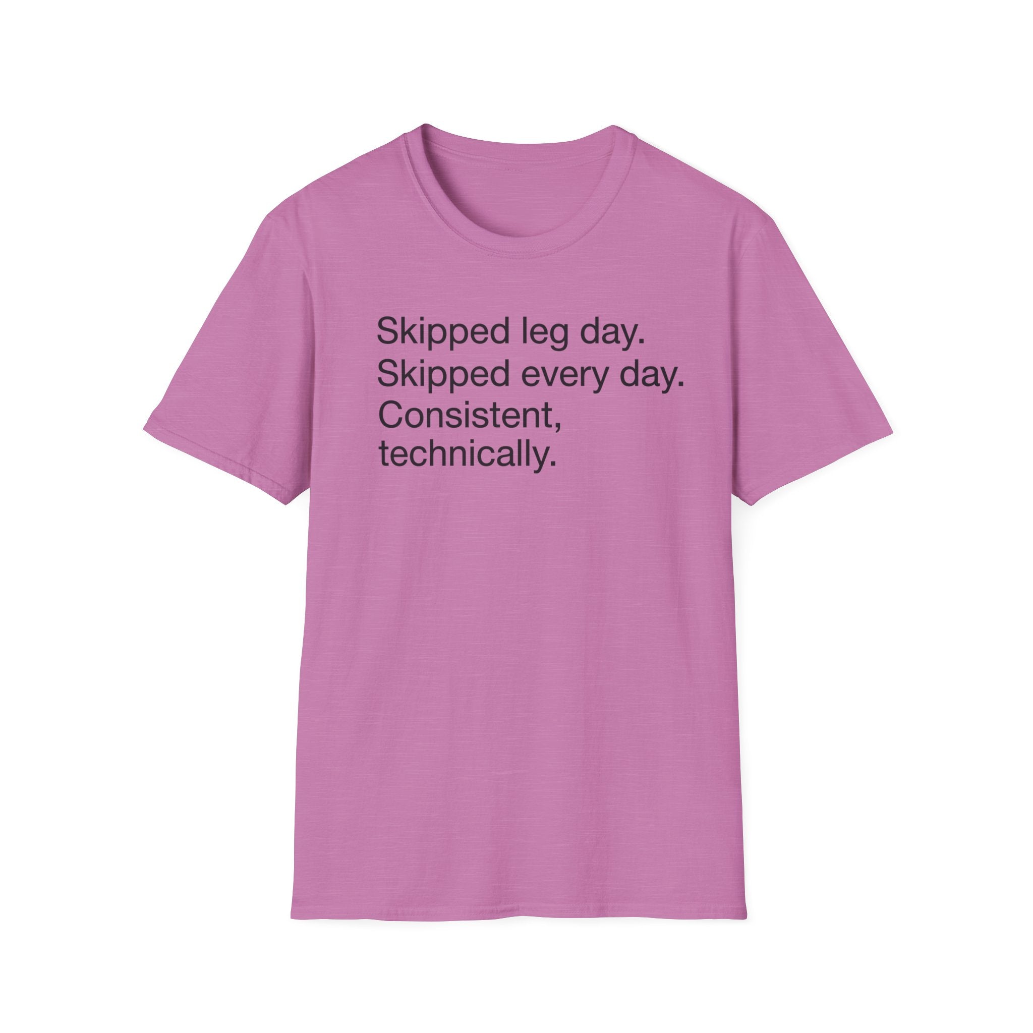Skipped Leg Day, Every Day — Funny Leg Day T-Shirt