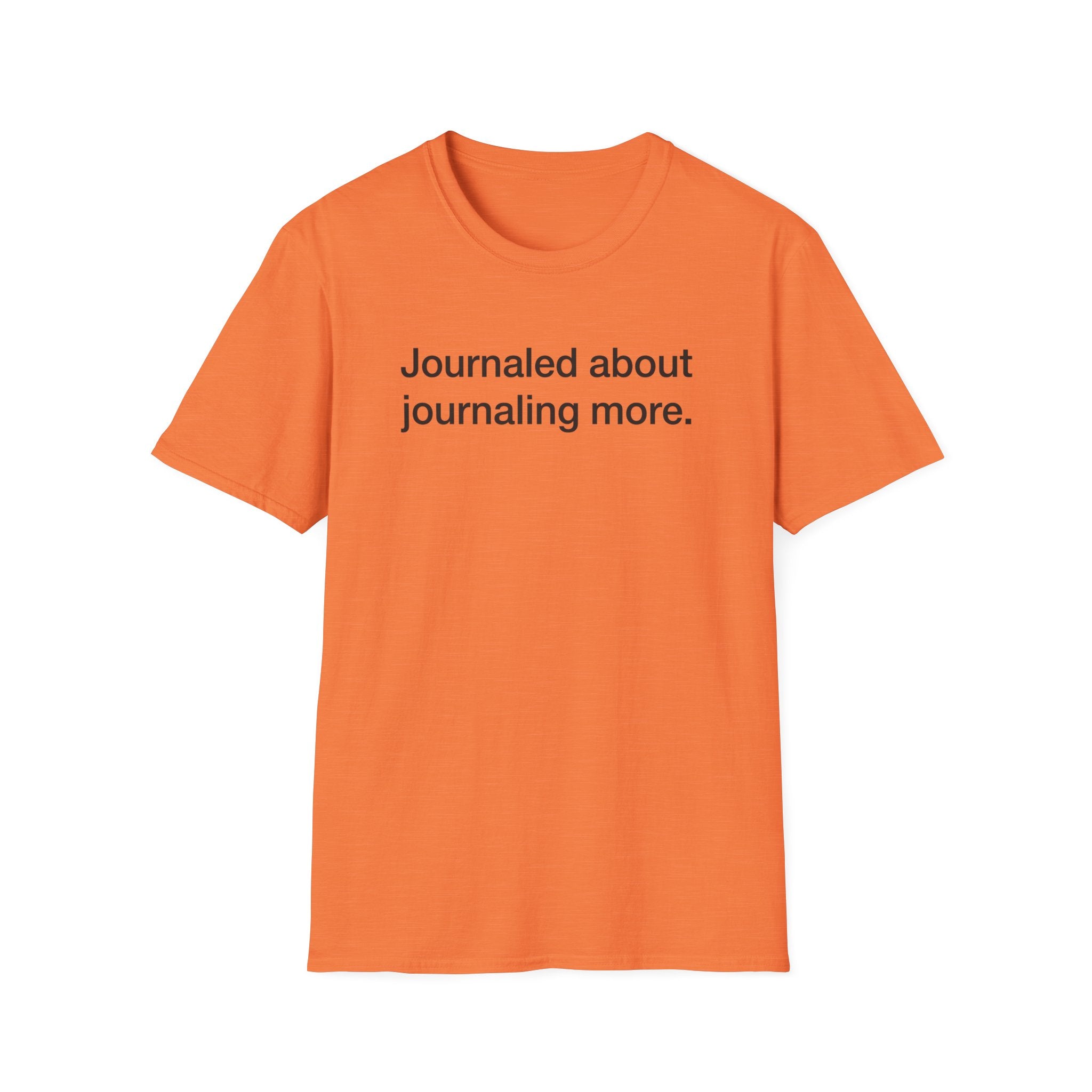 Journaled About Journaling More — Funny Journaling T-Shirt